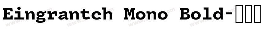 Eingrantch Mono Bold字体转换